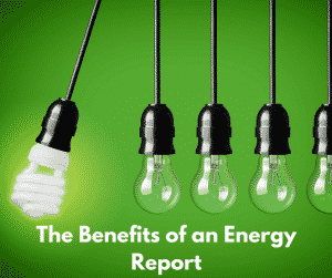The Benefits of an Energy Report