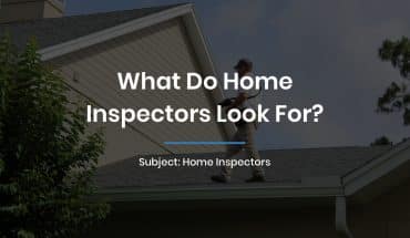 What do home inspectors look for?