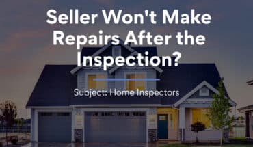 Seller won't make repairs after the inspection?