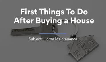 First Things To Do After Buying a House