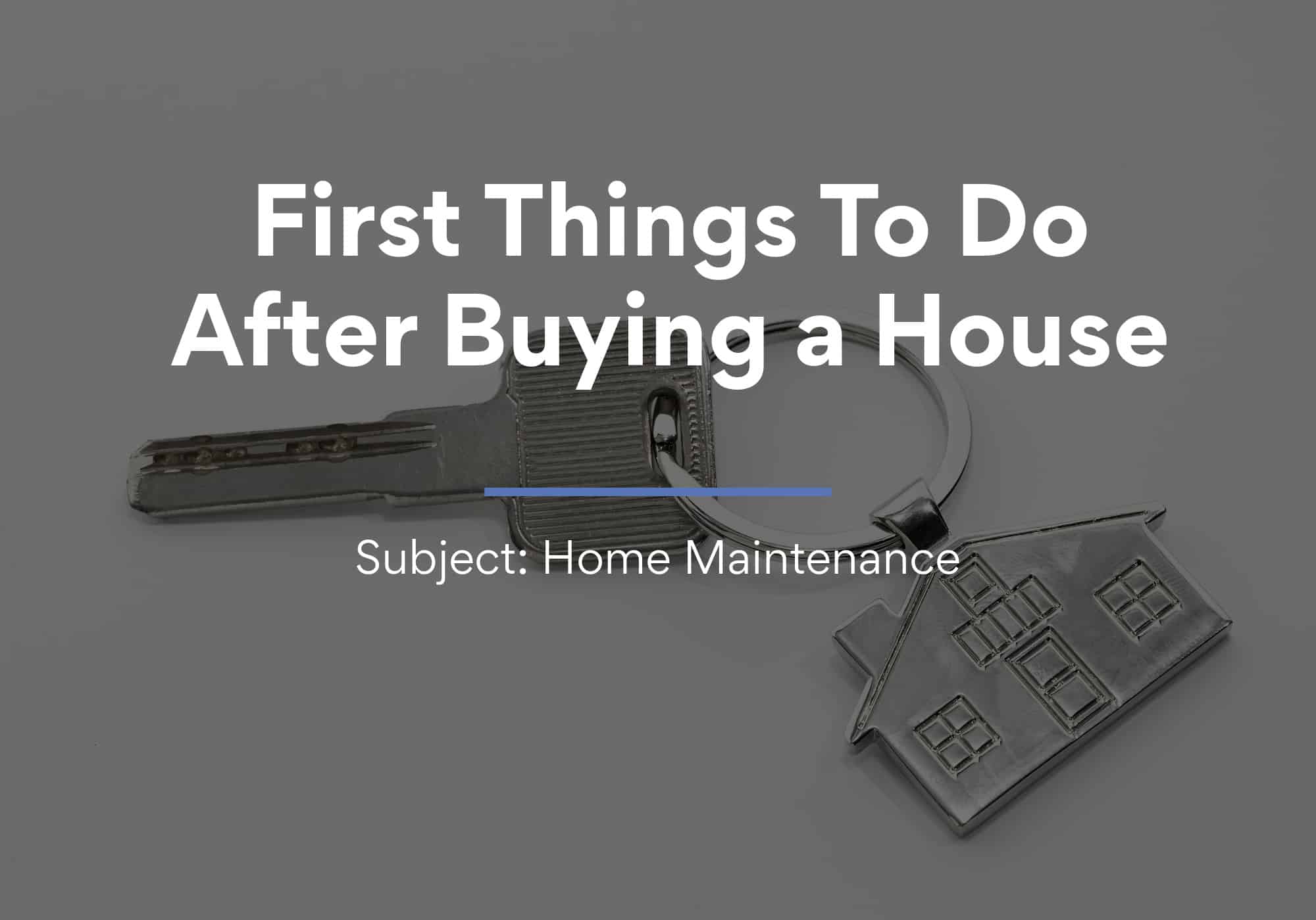 First Things To Do After Buying a House